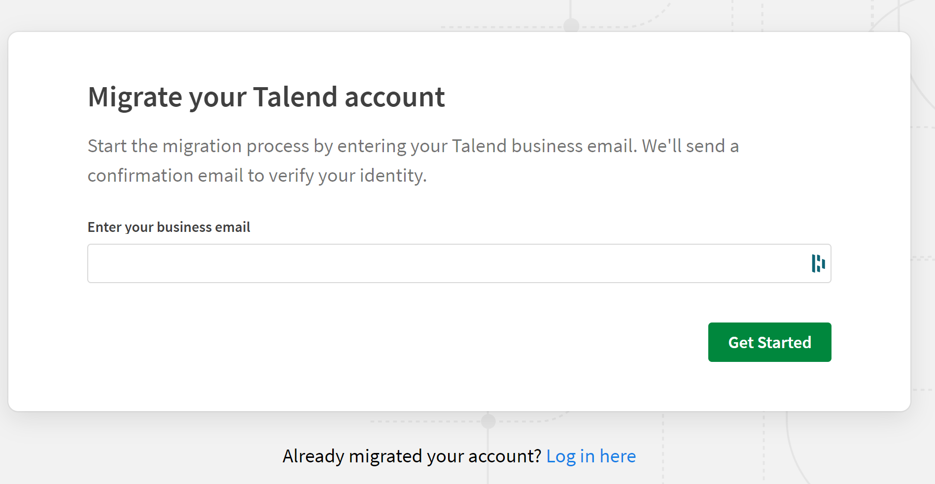 This is the wizard to enter your Talend business email for starting the migration.